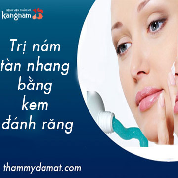 Cách trị Nám tàn nhang bằng kem đánh răng Siêu Đơn Giản